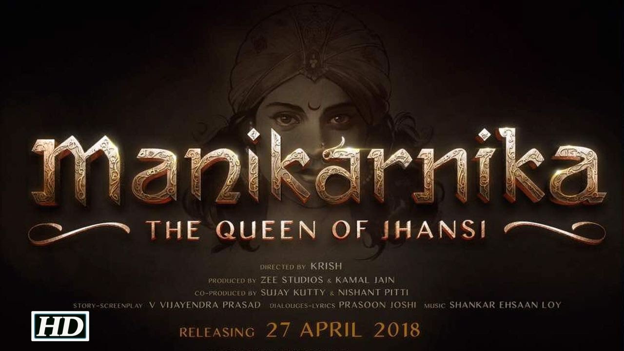 Manikarnika The Queen of Jhansi Cast Trailer Release Date Review Income Poster